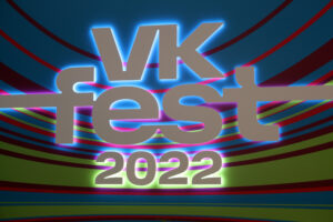      .   VK Fest-2022?